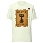 Bad Kitten WANTED Poster - CAT or ALIVE T-shirt